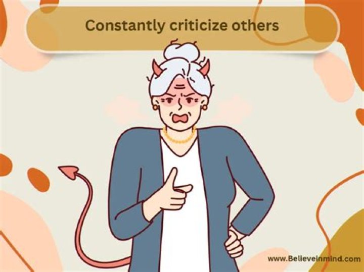 Criticize constantly