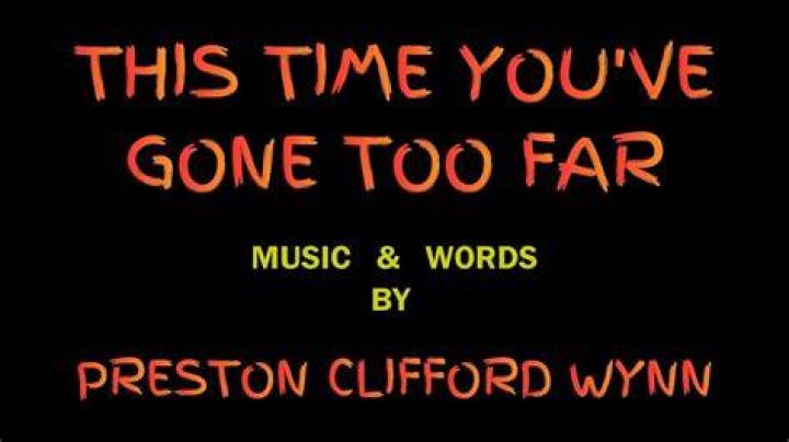 This time you've gone ___ far!