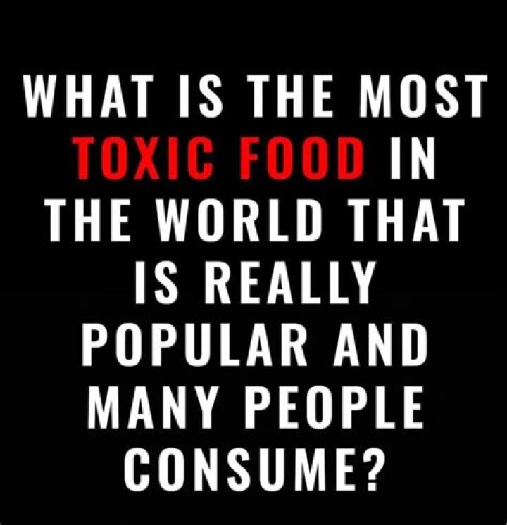 What is the most toxic food in the world?